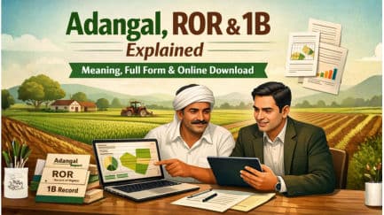 Adangal, ROR, and 1B: The Complete Guide to Land Records and Ownership Documents